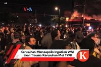 VIDEO : Kerusuhan Minneapolis Ingatkan WNI akan Trauma Kerusuhan Mei 1998