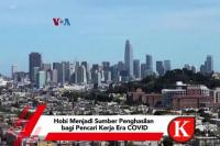 VIDEO : Hobi Menjadi Sumber Penghasilan bagi Pencari Kerja Era COVID
