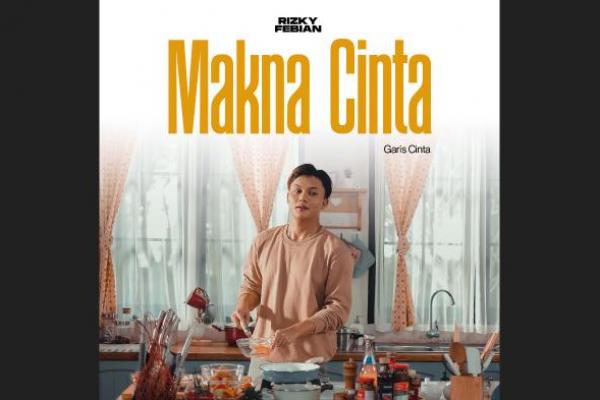"Makna Cinta", Sajian Penutup Rizky Febian dalam Trilogy Garis Cinta