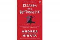 Novel Terbaru Andrea Hirata, Brianna dan Bottomwise, Kisah tentang Musik dan Detektif
