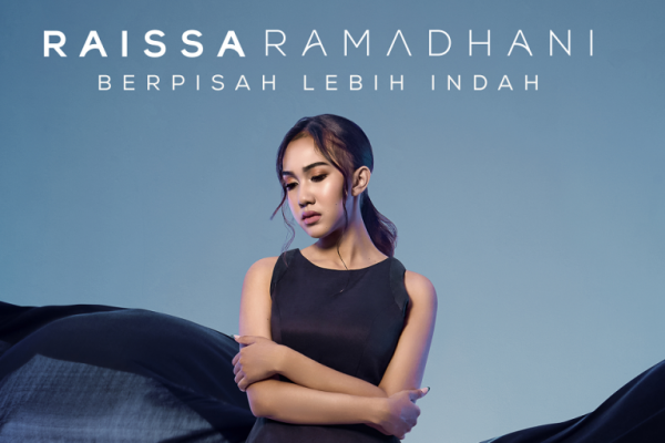 Raissa Ramadhani Persembahkan Single Peneman Galau Berjudul "Berpisah Lebih Indah"