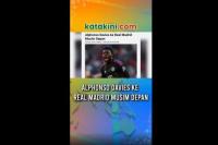 Alphonso Davies ke Real Madrid Musim Depan