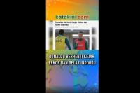 Ronaldo Berhenti Kejar Rekor dan Gelar Individu