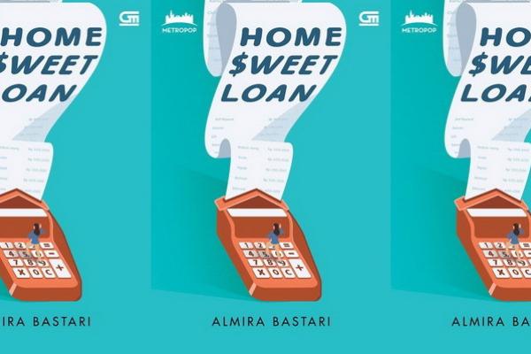 Novel Home Sweet Loan Karya Almira Bastari, Perjuangan Mencari Rumah Anak-anak Gen Milenial