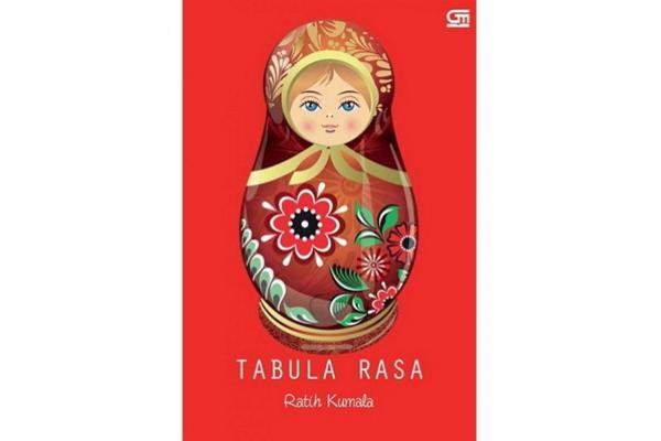 Rekomendasi Novel Tabula Rasa Karya Ratih Kumala, Kisah Cinta Galih