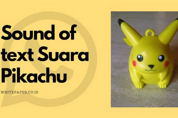 Tutorial Bikin Sound of Text Pikachu Terbaru di WhatsApp, Gampang dan Keren!